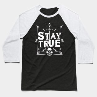STAY TRUE - TYPOGRAPHY INSPIRATIONAL QUOTES Baseball T-Shirt